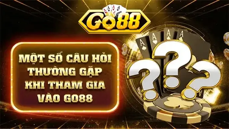 Trả Lời Cho Các Câu Hỏi Mà Có Thể Bạn Sẽ Quan Tâm Khi Tam Gia Cược Tại Go88